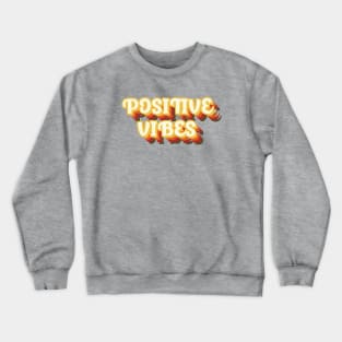 Inspirational Positive Vibes Retro Graphic Crewneck Sweatshirt